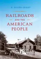 Eisenbahnen und die amerikanische Bevölkerung - Railroads and the American People