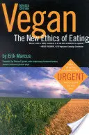 Vegan: Die neue Ethik des Essens, 2. Auflage - Vegan: The New Ethics of Eating, 2nd Edition