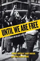 Until We Are Free: Überlegungen zu Black Lives Matter in Kanada - Until We Are Free: Reflections on Black Lives Matter in Canada