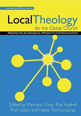 Lokale Theologie für die globale Kirche: Grundsätze für einen evangelikalen Ansatz zur Kontextualisierung - Local Theology for the Global Church: Principles for an Evangelical Approach to Contextualization