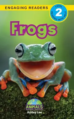 Frösche: Tiere, die einen Unterschied machen! (Engaging Readers, Stufe 2) - Frogs: Animals That Make a Difference! (Engaging Readers, Level 2)