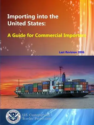 Importieren in die Vereinigten Staaten: Ein Leitfaden für gewerbliche Importeure - Importing into the United States: A Guide for Commercial Importers