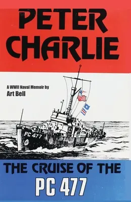 Peter Charlie: Die Kreuzfahrt des PC 477 - Peter Charlie: The Cruise of the PC 477