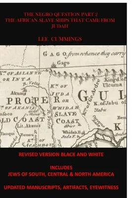 Die Negerfrage Teil 2 Die afrikanischen Sklavenschiffe, die aus Juda kamen - The Negro Question Part 2 the African Slave Ships That Came from Judah