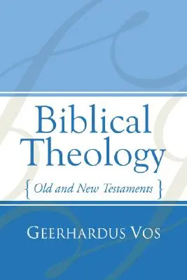 Biblische Theologie: Altes und Neues Testament - Biblical Theology: Old and New Testaments