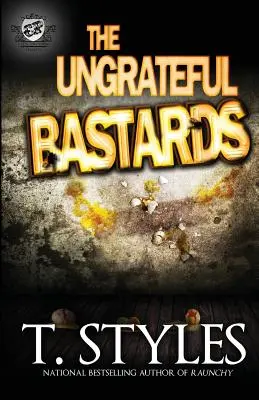 Die undankbaren Bastarde (Das Kartell stellt vor) - The Ungrateful Bastards (the Cartel Publications Presents)