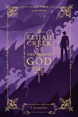 Elijah Creek und die Rüstung Gottes Bd. IV: 8. Sturmgott - Elijah Creek & The Armor of God Vol. IV: 8. Storm God