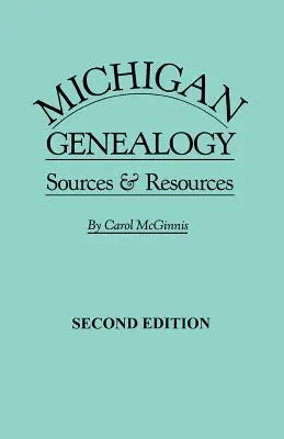Michigan Genealogie 2. Auflage - Michigan Genealogy 2nd Edition