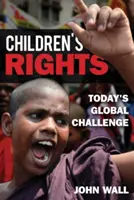 Die Rechte der Kinder: Die globale Herausforderung von heute - Children's Rights: Today's Global Challenge