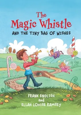Die magische Pfeife und die kleine Tüte voller Wünsche - The Magic Whistle and the Tiny Bag of Wishes