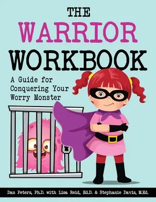 Das Arbeitsbuch des Kriegers: Ein Leitfaden zur Bezwingung Ihres Sorgenmonsters - The Warrior Workbook: A Guide for Conquering Your Worry Monster