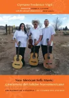 New Mexican Folk Music/Cancionero del Folklor Nuevomexicano: Schätze eines Volkes/El Tesoro del Pueblo [Mit CD (Audio)] - New Mexican Folk Music/Cancionero del Folklor Nuevomexicano: Treasures of a People/El Tesoro del Pueblo [With CD (Audio)]