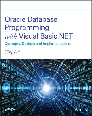 Oracle-Datenbankprogrammierung mit Visual Basic.Net: Konzepte, Entwürfe und Implementierungen - Oracle Database Programming with Visual Basic.Net: Concepts, Designs, and Implementations