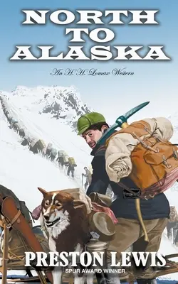 Nordwärts nach Alaska: Ein H.H. Lomax-Western - North To Alaska: An H.H. Lomax Western