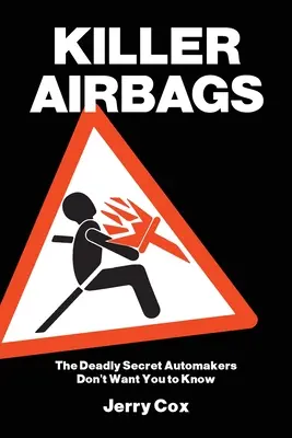 Killer-Airbags: Das tödliche Geheimnis, das die Autohersteller nicht preisgeben wollen - Killer Airbags: The Deadly Secret Automakers Don't Want You to Know