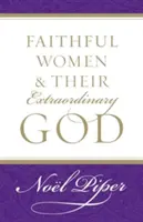 Treue Frauen und ihr außergewöhnlicher Gott - Faithful Women and Their Extraordinary God