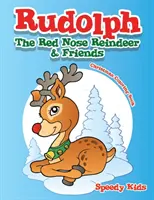 Rudolph The Red Nose Reindeer & Friends Weihnachtsmalbuch - Rudolph The Red Nose Reindeer & Friends Christmas Coloring Book