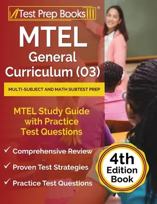 MTEL General Curriculum (03) Multi-Subject and Math Subtest Prep: MTEL Studienführer mit Übungstestfragen [4. Auflage Buch] - MTEL General Curriculum (03) Multi-Subject and Math Subtest Prep: MTEL Study Guide with Practice Test Questions [4th Edition Book]