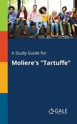 Ein Studienführer für Molieres Tartuffe - A Study Guide for Moliere's Tartuffe