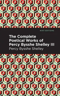 Sämtliche poetischen Werke von Percy Bysshe Shelley, Band III - The Complete Poetical Works of Percy Bysshe Shelley Volume III