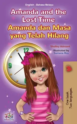 Amanda und die verlorene Zeit (Englisch Malaiisch Bilinguales Buch für Kinder) - Amanda and the Lost Time (English Malay Bilingual Book for Kids)