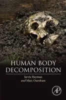 Die Zersetzung des menschlichen Körpers - Human Body Decomposition