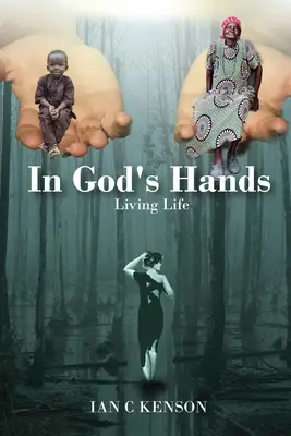 In Gottes Händen: Das Leben leben - In God's Hands: Living Life