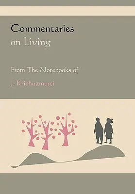 Kommentare zum Leben aus den Notizbüchern von J. Krishnamurti - Commentaries on Living from the Notebooks of J. Krishnamurti