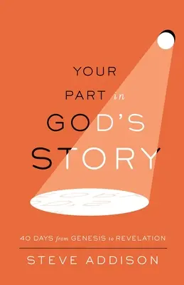 Ihre Rolle in Gottes Geschichte: 40 Tage von der Genesis bis zur Offenbarung - Your Part in God's Story: 40 Days From Genesis to Revelation
