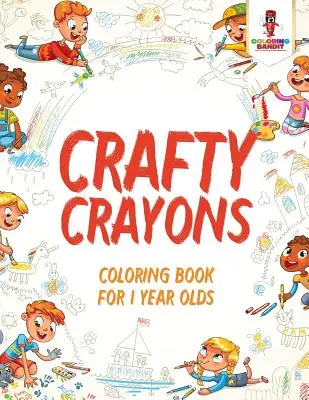 Crafty Crayons: Malbuch für Kinder ab 1 Jahr - Crafty Crayons: Coloring Book for 1 Year Olds