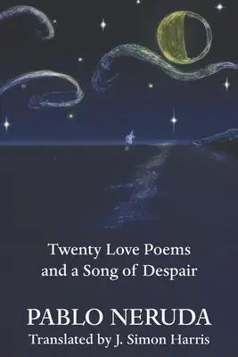 Zwanzig Liebesgedichte und ein Lied der Verzweiflung - Twenty Love Poems and a Song of Despair