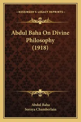 Abdul Baha über die göttliche Philosophie (1918) - Abdul Baha On Divine Philosophy (1918)