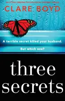 Drei Geheimnisse: Ein absolut fesselnder psychologischer Suspense-Thriller - Three Secrets: An Utterly Gripping Psychological Suspense Thriller