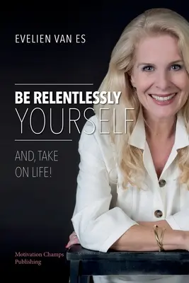 Sei unerbittlich du selbst - Be Relentlessly Yourself