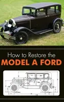 Wie man einen Ford Modell A restauriert - How to Restore the Model A Ford