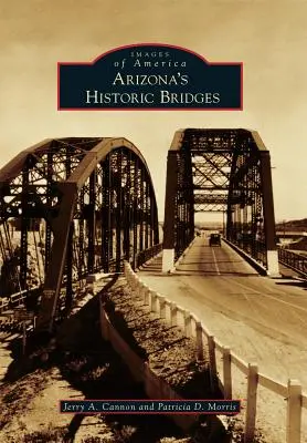 Historische Brücken in Arizona - Arizona's Historic Bridges