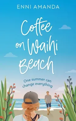 Kaffee am Strand von Waihi: Eine Urlaubsromanze mit Komplikationen - Coffee on Waihi Beach: A holiday romance with complications