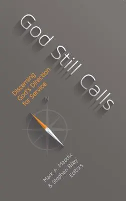 Gott ruft immer noch: Gottes Weisung für den Dienst erkennen - God Still Calls: Discerning God's Direction for Service