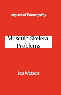 Aspekte der Homöopathie: Muskulo-skelettale Probleme - Aspects of Homeopathy: Musculo-Skeletal Problems