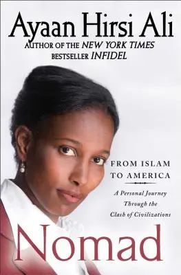 Nomade: Vom Islam nach Amerika: Eine persönliche Reise durch den Zusammenprall der Zivilisationen - Nomad: From Islam to America: A Personal Journey Through the Clash of Civilizations
