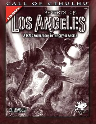 Geheimnisse von Los Angeles: Ein Quellenbuch zur Stadt der Engel aus den 1920er Jahren - Secrets of Los Angeles: A 1920s Sourcebook to the City of Angels