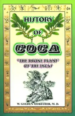 Die Geschichte von Coca: Die göttliche Pflanze der Inkas - History of Coca: The Divine Plant of the Incas