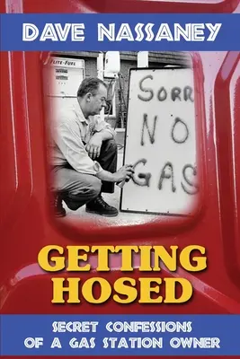 Abgezockt werden: Geheime Bekenntnisse eines Tankstellenbesitzers - Getting Hosed: Secret Confessions of a Gas Station Owner