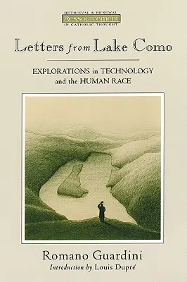 Briefe vom Comer See: Erkundungen über Technologie und die menschliche Ethnie - Letters from Lake Como: Explorations on Technology and the Human Race