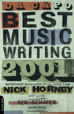 Da Capo Best Music Writing 2001: Die besten Texte des Jahres über Rock, Pop, Jazz, Country und mehr - Da Capo Best Music Writing 2001: The Year's Finest Writing on Rock, Pop, Jazz, Country, and More