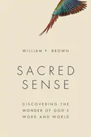 Heiliger Sinn: Die Entdeckung des Wunders von Gottes Wort und Welt - Sacred Sense: Discovering the Wonder of God's Word and World