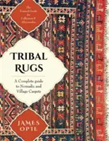 Stammesteppiche: Ein vollständiger Leitfaden für Nomaden- und Dorfteppiche - Tribal Rugs: A Complete Guide to Nomadic and Village Carpets