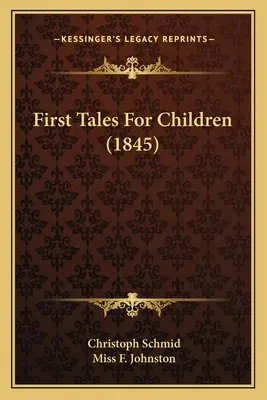 Erste Erzählungen für Kinder (1845) - First Tales for Children (1845)