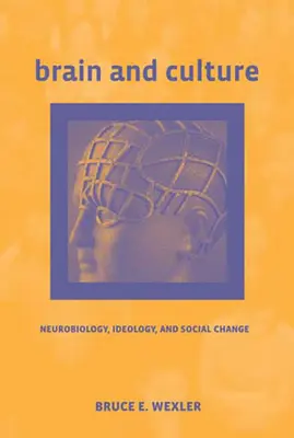 Gehirn und Kultur: Neurobiologie, Ideologie und sozialer Wandel - Brain and Culture: Neurobiology, Ideology, and Social Change