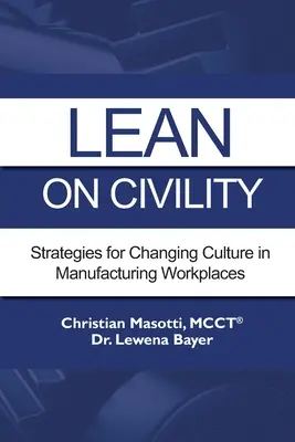 Lean on Civility: Strategien für einen Kulturwandel am Arbeitsplatz in der Fertigung - Lean on Civility: Strategies for Changing Culture in Manufacturing Workplaces